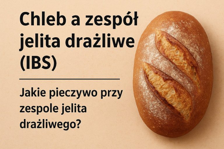 Chleb a zespół jelita drażliwego (IBS) - Jakie pieczywo przy zespole jelita drażliwego?