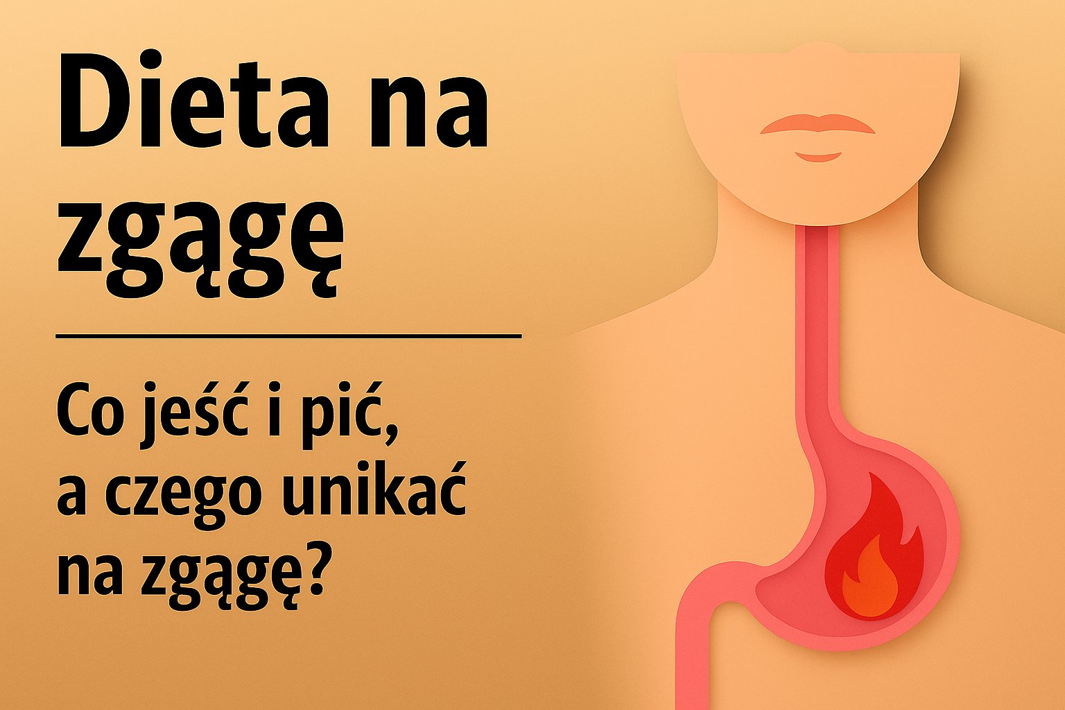 Dieta na zgagę – co jeść i pić, a czego unikać na zgagę?